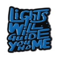 Emaille-Pin mit blauem Spruch 'LIGHTS WILL GUIDE YOU HOME' auf schwarzem Metall - Lights Will Guide You Home (QHXZ4529)