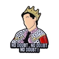 Spilla smaltata Brooklyn Nine-Nine di Jake Peralta con corona e scritta NO DOUBT - Stile Jake Con Corona (QHXZ4649)