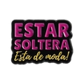 Funny enamel brooch with pink text Estar Soltera and yellow script on black base - Being Single Is In Fashion Quote (QHXZ4956)