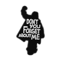 Spilla in smalto nero silhouette con citazione 'DON'T YOU FORGET ABOUT ME' in metallo - Stile Silhouette del Personaggio con Pugno Alzato (QHXZ5013)