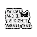 Emaille-Anstecker mit schwarzer Katze und Spruch MY CAT AND I TALK SHIT ABOUT YOU - Humor Slogan Katze Stil (QHXZ5102)