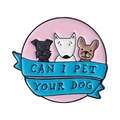 Creative enamel pin with three cartoon dogs and Can I Pet Your Dog social slogan - Pet Dog Slogan Pattern Style (QHXZ5124)