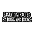 Enamel brooch badge featuring text EASILY DISTRACTED BY DOGS AND BOOKS on black background - Easily Distracted By Dogs And Books Style (QHXZ5321)