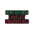 Kreativer Emaille-Pin mit In My Defense I Was Left Unsupervised Spruch auf Schwarz - Lustiger Zitat-Stil (XZ9020)