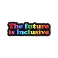 Badge coloré arc-en-ciel 'The future is Inclusive' avec base noire en PVC - Style Future Is Inclusive (UVXZ190)