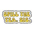 Pin's en émail vibrant avec typographie Spill The Tea Sis jaune et contours noirs - RACONTES TOUT, MA SŒUR ! (QHXZ5465)