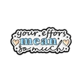 Emaille-Pin in Weiß mit Spruch 'your efforts mean so much' und goldenen Herzen - Your Efforts Mean So Much Heart Style (QHXZ5558)