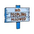 Divertido pin de esmalte azul con texto No Peopling Allowed para la ansiedad social - Estilo Letrero Prohibido Gente (QHXZ5597)