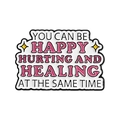 Spilla smaltata con citazione rosa You Can Be Happy Hurting and Healing ispiratrice - Happy Hurting and Healing Rosa Bianco(QHXZ5638)
