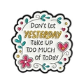 Cloud-shaped enamel brooch with colorful floral patterns and motivational quote - Don't Let Yesterday Cloud(QHXZ5627)