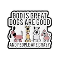Funny enamel pin with dog illustrations and God is great dogs are good quote - Four Dogs Cartoon Design (God Is Great Dogs Are Good) (UVXZ227)