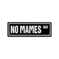 Placa rectangular de esmalte negro con texto No Mames Way y borde metálico brillante - Insignia de Letras Rectángulo Negro (QHXZ5553)
