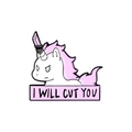 Funny cartoon unicorn enamel pin featuring I Will Cut You text with a pink knife - Knife Unicorn Style (xz2527)