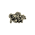Detail of Coffee First enamel pin badge with black background and gold metal trim - Coffee First Style (XZ3655)