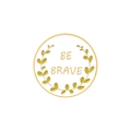 Minimalist round enamel badge with golden Be Brave slogan and green leaf wreath - BE BRAVE Plant Ring (XZ4198)