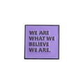 Close-up of square purple enamel pin with English inspirational quote and black metal border - Purple Square (Believe)