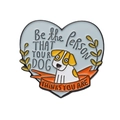 Heart-shaped enamel dog pin with inspirational quote Be the person your dog thinks you are - Puppy Pattern (XZ8356)