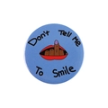 Round blue tinplate badge pin with red lips design and Don't Tell Me To Smile text - Don't Tell Me To Smile Style (XZ7682)