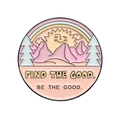 Pink enamel pin featuring a sun, mountains and Find the Good Be the Good slogan - Rainbow Mountain Find Good (XZ8837)