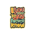 Inspirational enamel pin with IF YOU NEVER TRY YOU NEVER KNOW quote in navy blue finish - IF YOU NEVER TRY YOU NEVER KNOW (XZ5426)