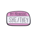 Pink enamel pin featuring My Pronouns She/They text on a clean white background. - She/They Pronouns (XZ9346) / Pink Style (XZ9346)
