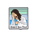Jesus facepalm enamel pin with I Didn't Say That quote and colorful background - Facepalm Jesus Style (QHXZ1083)