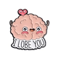 Lustige rosa Gehirn-Emaille-Anstecknadel mit Herz und I LOBE YOU Banner auf weißem Grund - Gehirn-Design (XZ9867)