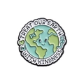 Cartoon earth enamel pin badge with Treat Our Earth With Kindness text in green and blue - Treat Earth With Kindness Style (QHXZ1182)