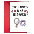 Funny friendship greeting card featuring YOU'LL ALWAYS BE MY BEST-MAKEUP text and red envelope - Best-Makeup Style (T020401698)