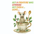 Christmas card with cute mouse in tea cup and Not a Creature was Stirring text - Mouse In Teacup Illustration Style 1 (T02040110)