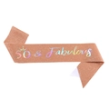 Rose gold 50 & Fabulous birthday sash with glitter fabric and laser rainbow lettering - One Size / Holographic Rose Gold 50 (JD151)