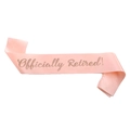 Fascia in raso rosa 'Officially Retired!' per feste di pensionamento e decorazioni per eventi - Fascia Champagne