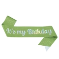 Glitter grass green birthday sash featuring iridescent It's my Birthday slogan text - One Size / Iridescent Green