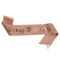 Glittery rose gold birthday sash featuring It's my Birthday text for party decoration - One Size / Rose Gold