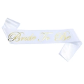 Fascia Bride To Be in raso bianco con scritta in lamina d'oro per matrimoni - Fascia Bianca (BRIDE TO BE)