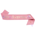 Pink glitter Happy 13th Birthday sash with laser text and safety pin for birthday parties - One Size / 13 Years Old - Pink
