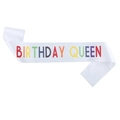 White satin Birthday Queen sash with colorful rainbow lettering for party decoration - White Multicolor (JD044)