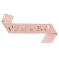 Fascia Dad to Be glitter oro rosa con scritte in lamina d'oro per festa baby shower - Dad to Be Oro Rosa