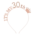 Rose gold It's My 30th birthday headband with sparkling rhinestones and a mini crown - Age 30 (Rose Gold)