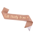 Glitzernde Roségold-Schärpe zum 30. Geburtstag mit Talk Thirty To Me Schriftzug - Roségold (Talk thirty to me)