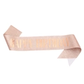 Macro view of rose gold glitter sash featuring the bold text HAPPY BIRTHDAY for party - Ceremonial Belt / Rose Gold