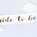 White satin Bride to Be sash with gold foil lettering for bridal shower party decor - White Gold Letter Sash Style 2