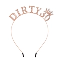 Rose gold Dirty 30 birthday headband with sparkling rhinestones for 30th celebrations - One Size / 30 Rose Gold