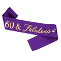 Purple satin sash with 60 & Fabulous gold foil lettering for birthday party celebration - 160*9.5cm / Purple 60 & Fabulous