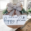 Round wooden welcome sign with bow and greenery decor this is our Happy place - Bow Style (our)