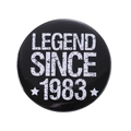 Custom round metal badge featuring Legend Since 1983 vintage print in black and white - Legend Since 1983 Black Style(MXZ124)