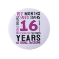 White 16th birthday button badge with purple text 16 Years Of Being Awesome design - 16 Years Awesome Countdown Style(MXZ128)