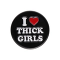 Pin's émaillé noir rond classique avec slogan I Love Thick Girls et cœur rouge - Style J'aime les Filles Épaisses (XZ9715)