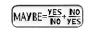 Broche rectangulaire avec design de formule logique mathématique Maybe=Yes/No+No/Yes - Style Jugement Logique (xz3398)