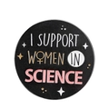Enamel science pin with I Support Women in Science slogan on a black background - Support Women In Science Style (XZ6569)